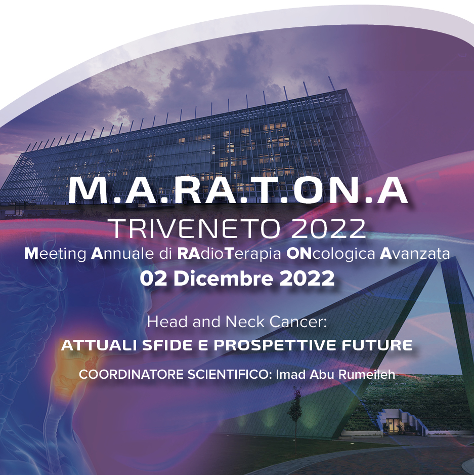 Course Image M.A.RA.T.ON.A  TRIVENETO 2022 Meeting Annuale di RAdioTerapia ONcologica Avanzata Head and Neck Cancer: Attuali sfide e prospettive future 